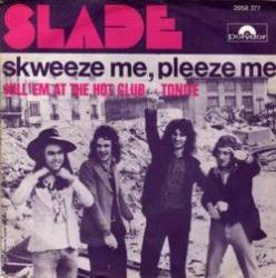 Slade : Skweeze Me Pleeze Me